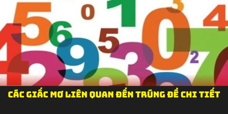 Các giấc mơ liên quan đến trúng đề chi tiết