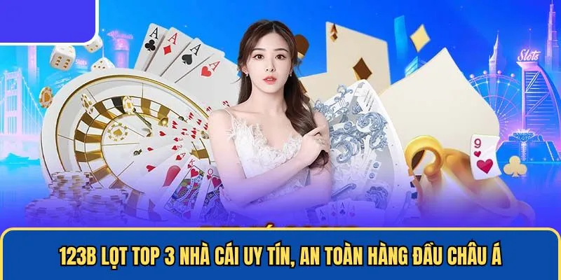 123B lọt top 3 thương hiệu uy tín nhà cái các cược trực tuyến