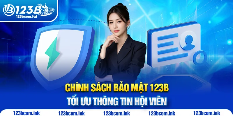 Chính sách bảo mật 123B tối ưu thông tin hội viên