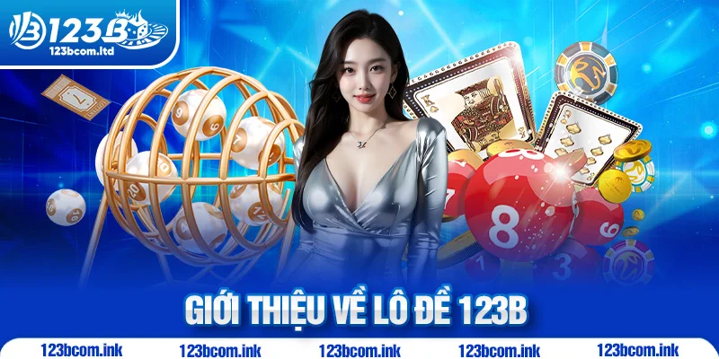 Giới thiệu về lô đề 123B