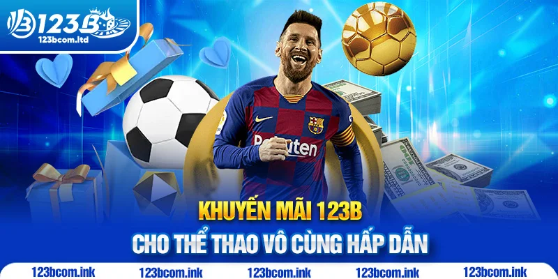 Khuyến mãi 123B cho Thể Thao vô cùng hấp dẫn