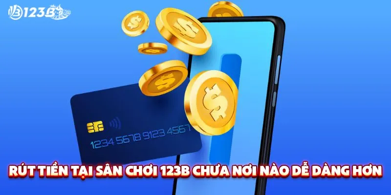 Lý do người chơi nên rút tiền 123B