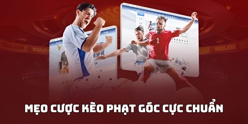 Mẹo cược hiệu quả giúp cược thủ săn thưởng khủng