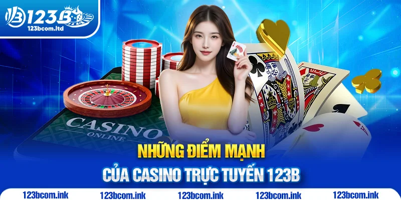 Những điểm mạnh của casino trực tuyến 123B