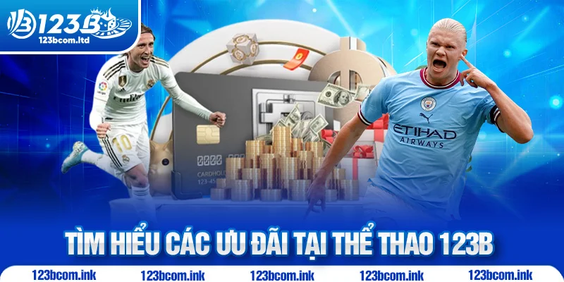 Tìm hiểu các ưu đãi tại Thể thao 123B
