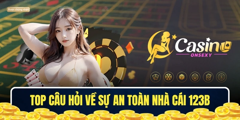 Top câu hỏi thường gặp về sự an toàn nhà cái