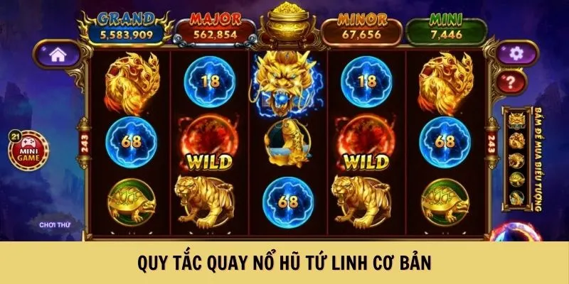Quy tắc quay nổ hũ tứ loại linh vật cơ bản