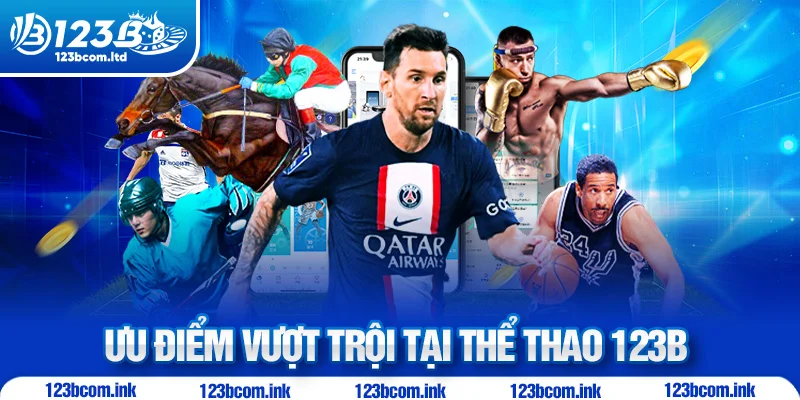 Ưu điểm vượt trội tại thể thao 123B